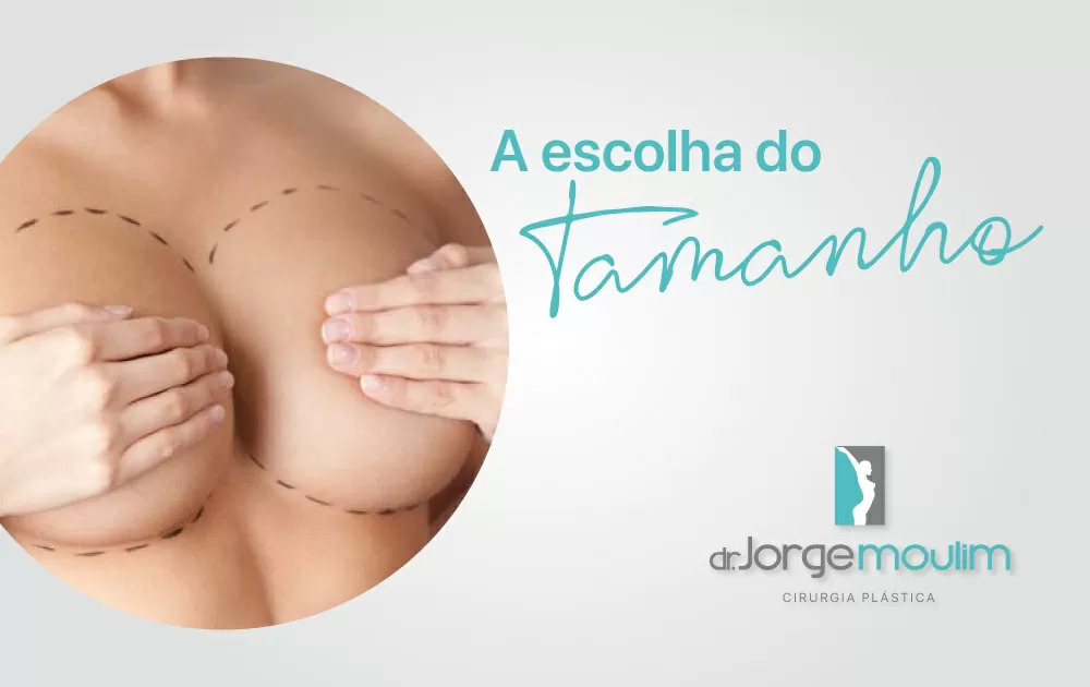 A escolha do tamanho da prótese de silicone para as mamas